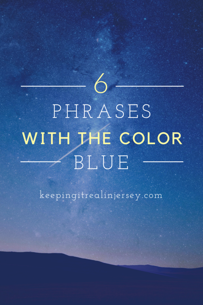 6 phrases using the color blue. Do you know what these phrases and sayings mean? #blue #colors #phrases