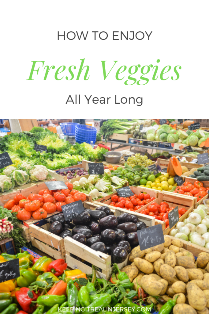 How to Enjoy Fresh Veggies All Year Long